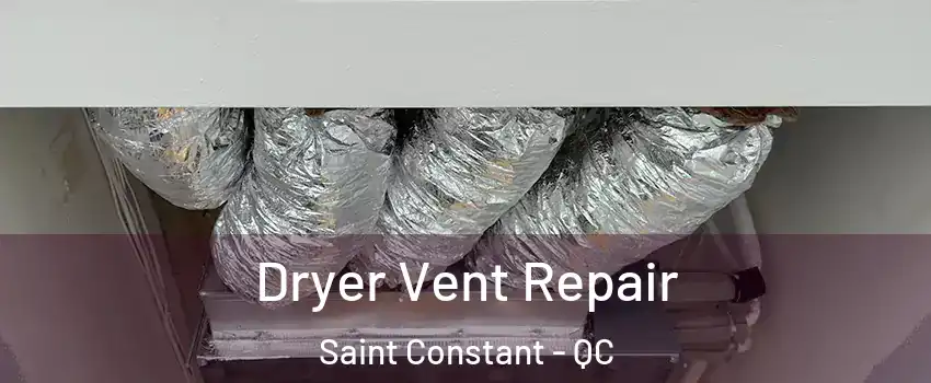  Dryer Vent Repair Saint Constant - QC