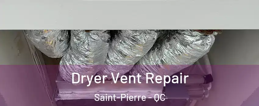  Dryer Vent Repair Saint-Pierre - QC
