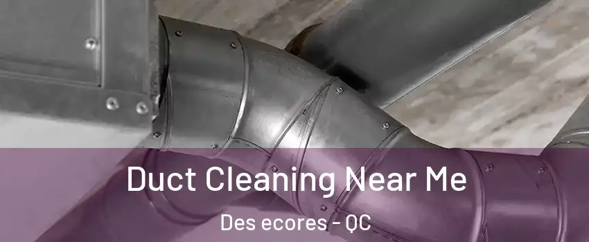  Duct Cleaning Near Me Des ecores - QC