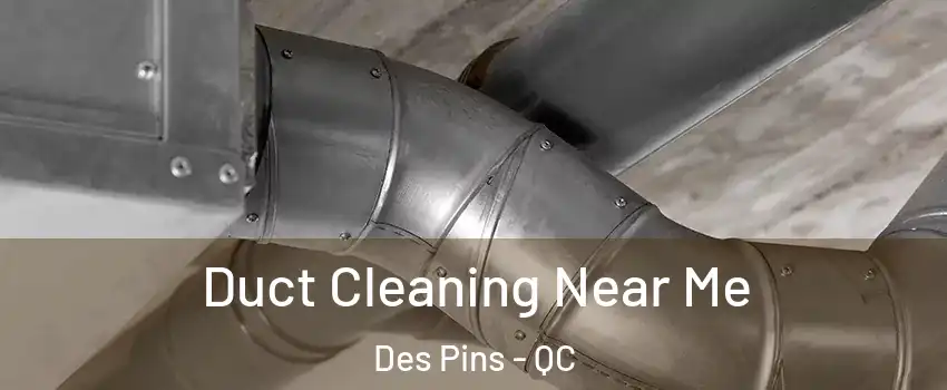 Duct Cleaning Near Me Des Pins - QC