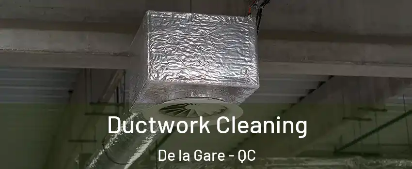  Ductwork Cleaning De la Gare - QC