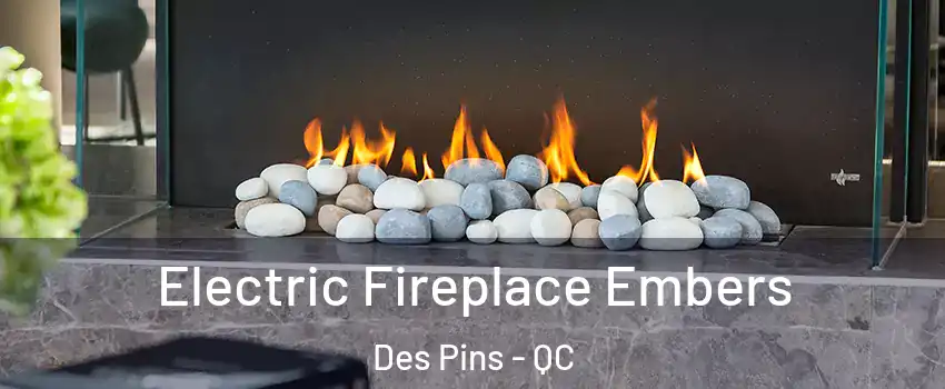 Electric Fireplace Embers Des Pins - QC