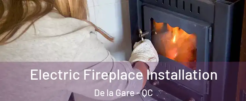  Electric Fireplace Installation De la Gare - QC