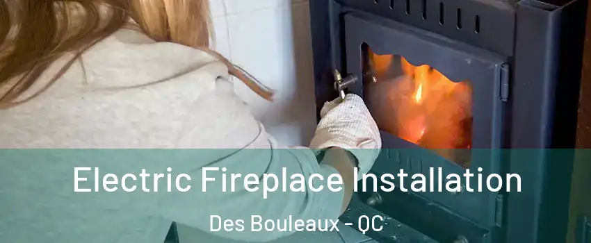  Electric Fireplace Installation Des Bouleaux - QC