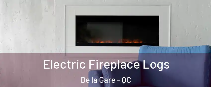  Electric Fireplace Logs De la Gare - QC