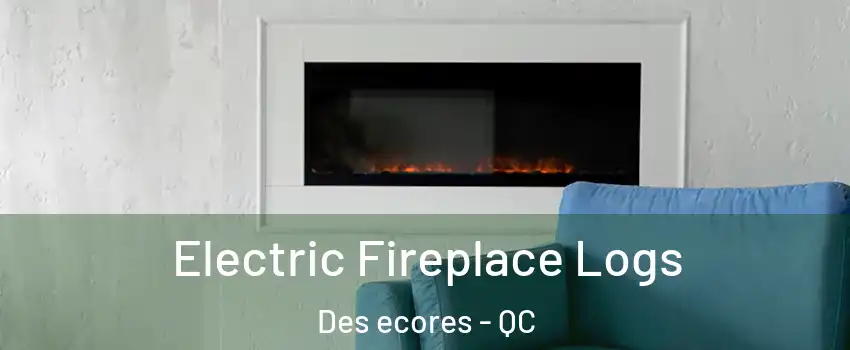  Electric Fireplace Logs Des ecores - QC