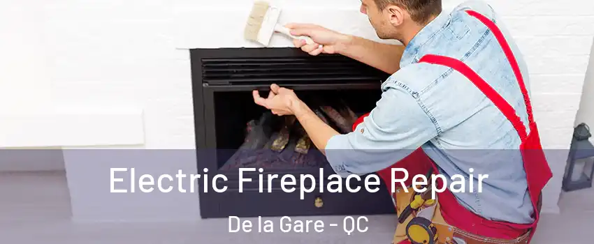  Electric Fireplace Repair De la Gare - QC