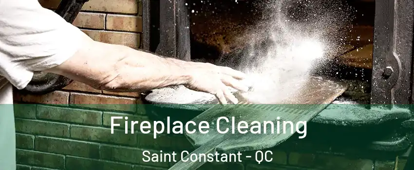  Fireplace Cleaning Saint Constant - QC