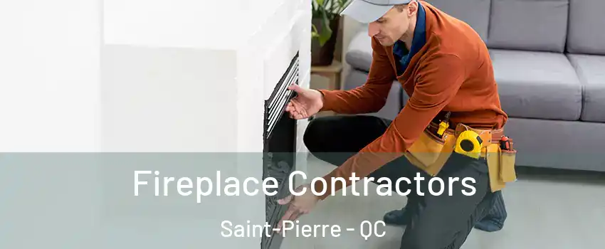  Fireplace Contractors Saint-Pierre - QC