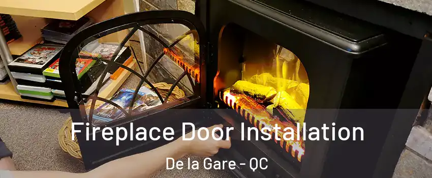  Fireplace Door Installation De la Gare - QC