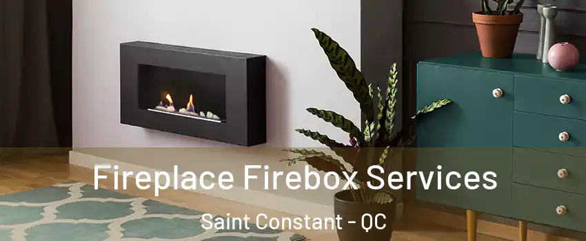  Fireplace Firebox Services Saint Constant - QC