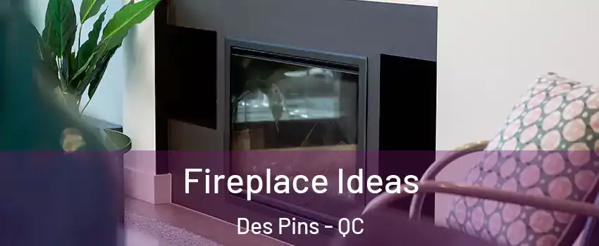  Fireplace Ideas Des Pins - QC
