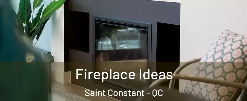  Fireplace Ideas Saint Constant - QC