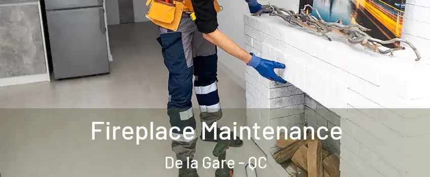  Fireplace Maintenance De la Gare - QC