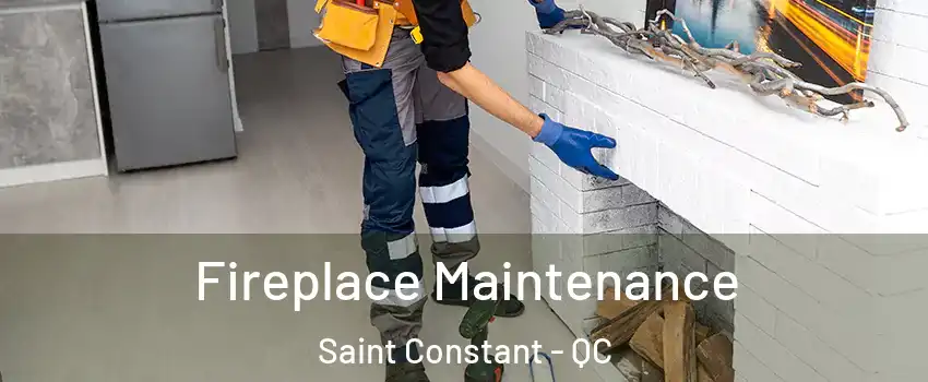  Fireplace Maintenance Saint Constant - QC