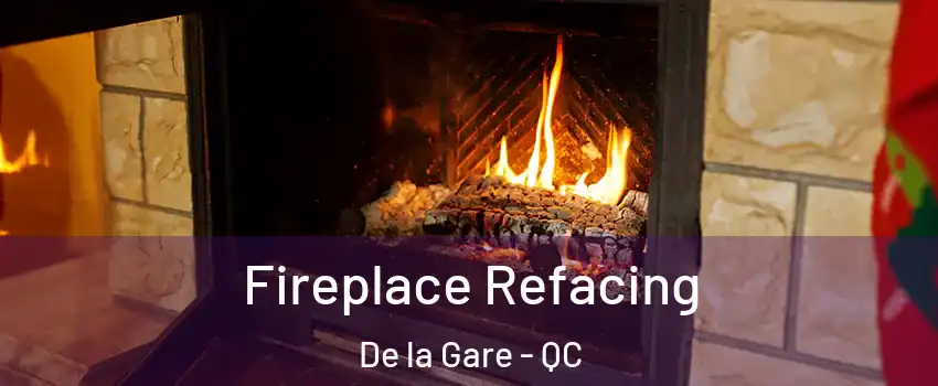  Fireplace Refacing De la Gare - QC