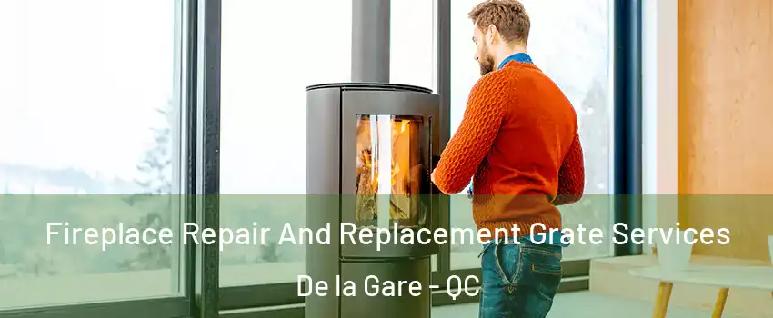  Fireplace Repair And Replacement Grate Services De la Gare - QC