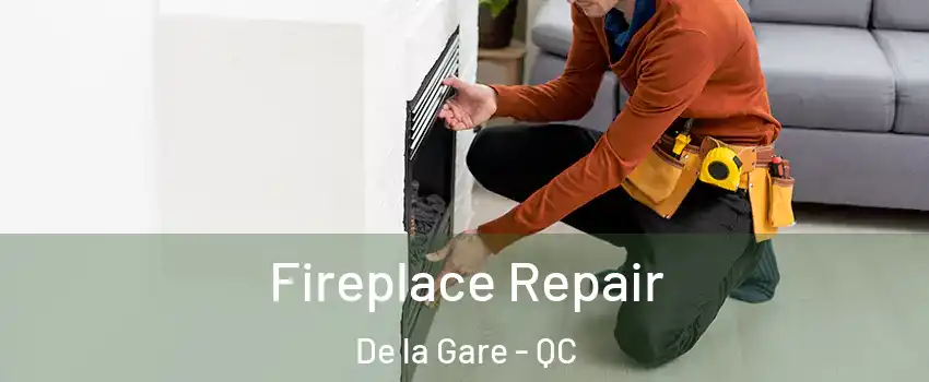  Fireplace Repair De la Gare - QC