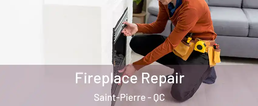  Fireplace Repair Saint-Pierre - QC