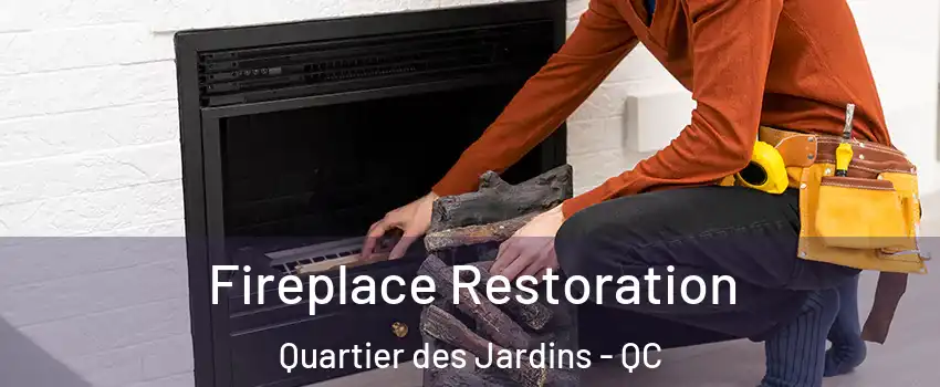  Fireplace Restoration Quartier des Jardins - QC