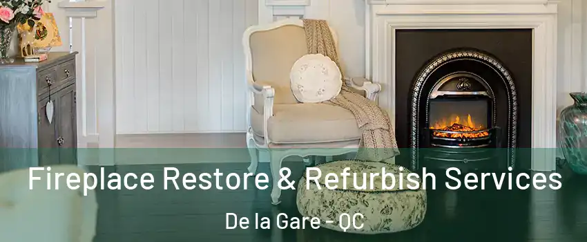 Fireplace Restore & Refurbish Services De la Gare - QC