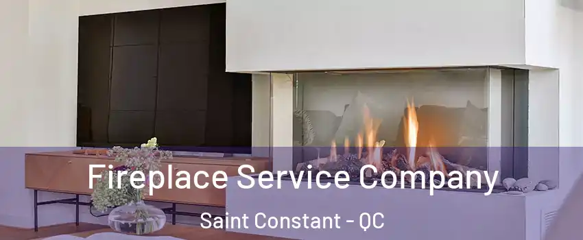 Fireplace Service Company Saint Constant - QC
