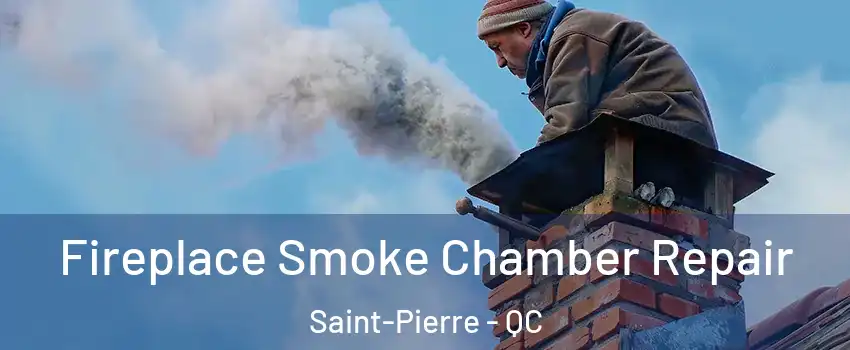  Fireplace Smoke Chamber Repair Saint-Pierre - QC