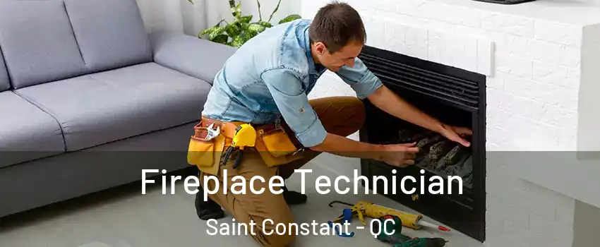 Fireplace Technician Saint Constant - QC