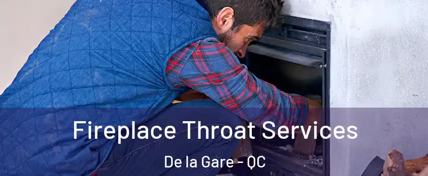  Fireplace Throat Services De la Gare - QC