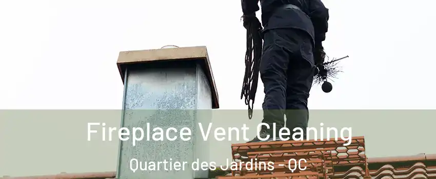  Fireplace Vent Cleaning Quartier des Jardins - QC