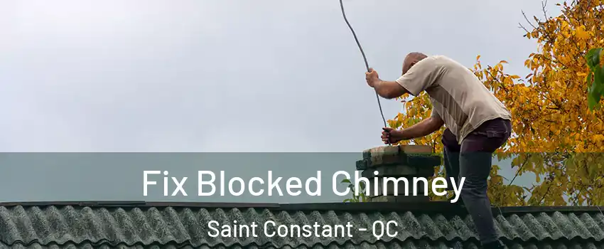  Fix Blocked Chimney Saint Constant - QC