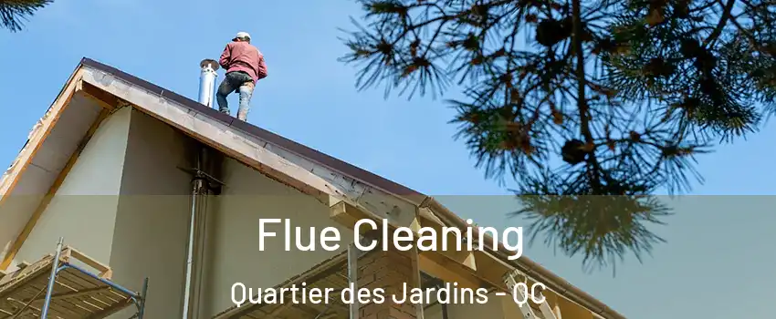  Flue Cleaning Quartier des Jardins - QC