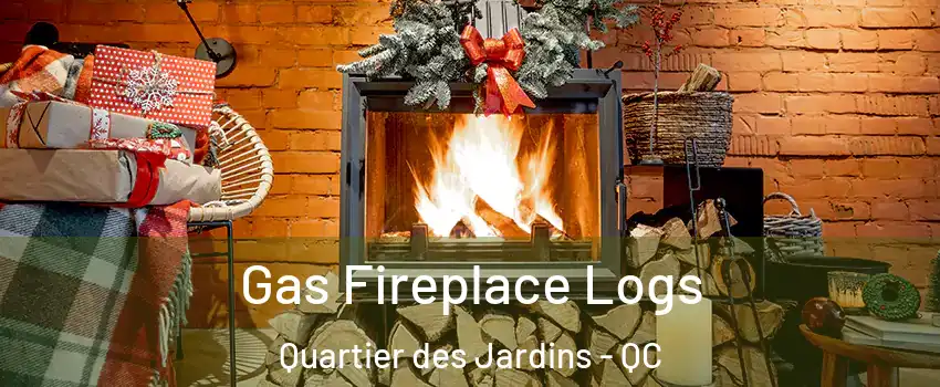  Gas Fireplace Logs Quartier des Jardins - QC