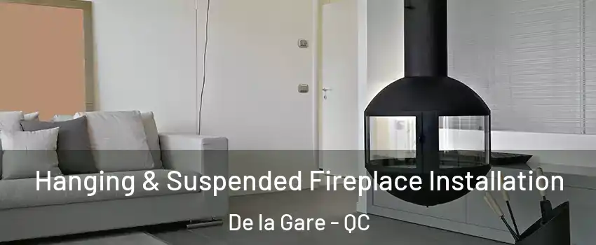 Hanging & Suspended Fireplace Installation De la Gare - QC