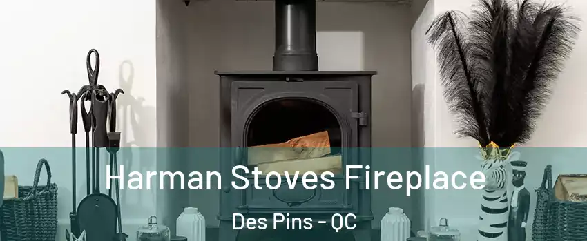  Harman Stoves Fireplace Des Pins - QC