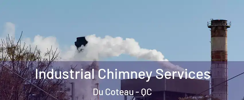  Industrial Chimney Services Du Coteau - QC