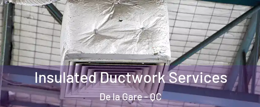  Insulated Ductwork Services De la Gare - QC