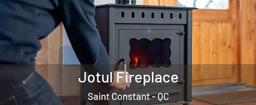  Jotul Fireplace Saint Constant - QC