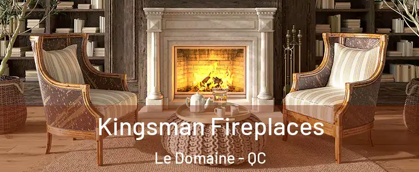  Kingsman Fireplaces Le Domaine - QC