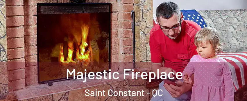  Majestic Fireplace Saint Constant - QC