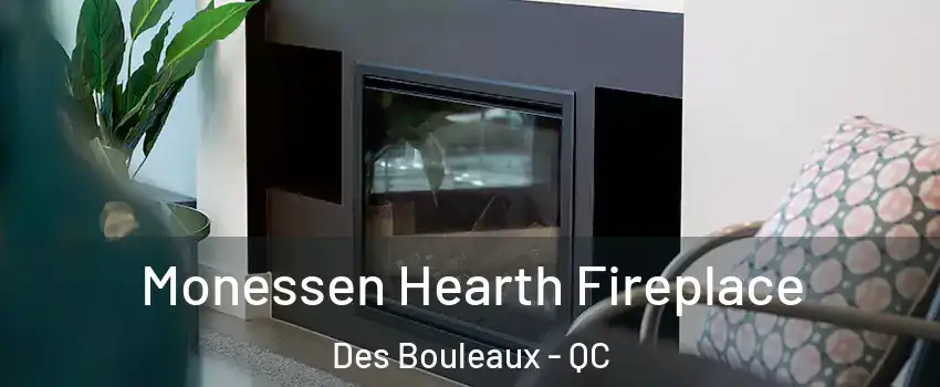  Monessen Hearth Fireplace Des Bouleaux - QC