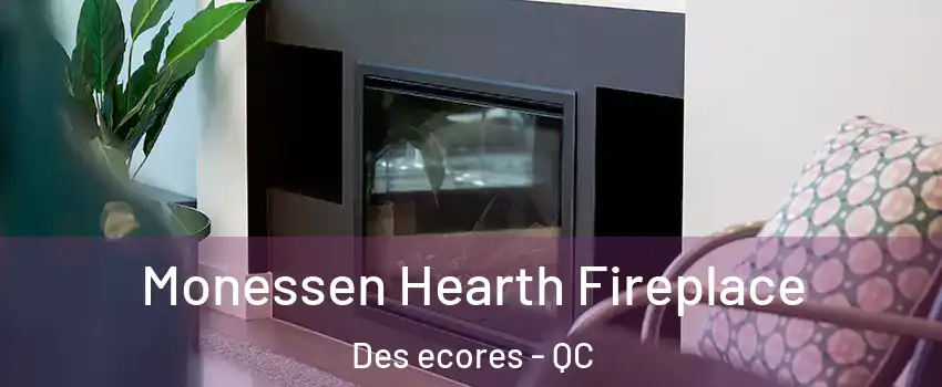  Monessen Hearth Fireplace Des ecores - QC