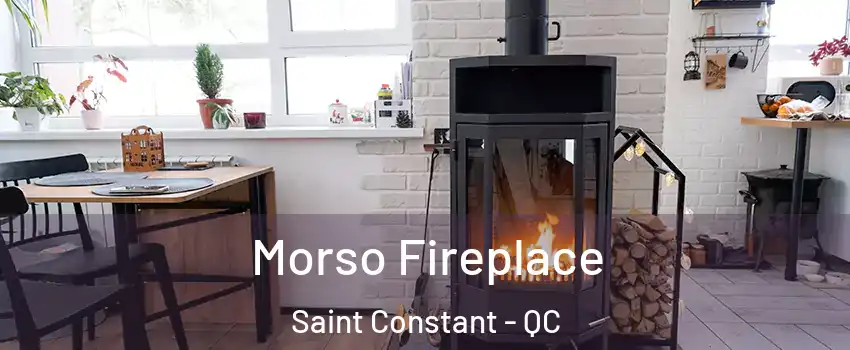  Morso Fireplace Saint Constant - QC