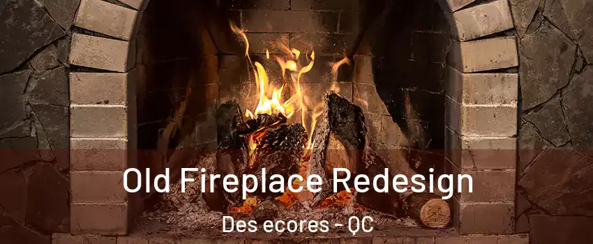  Old Fireplace Redesign Des ecores - QC