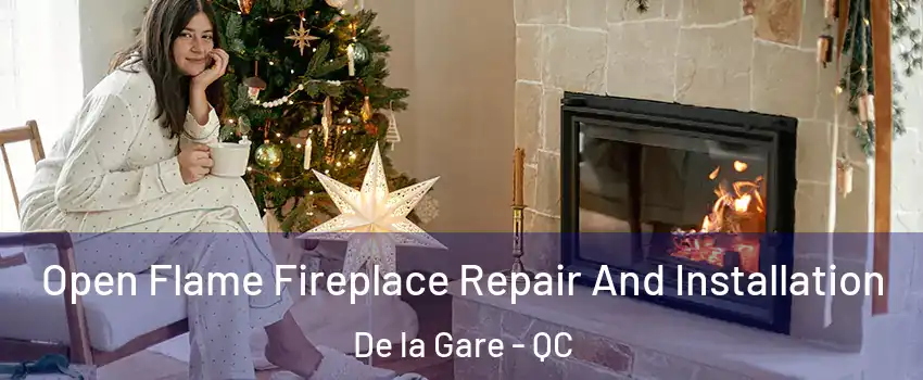  Open Flame Fireplace Repair And Installation De la Gare - QC