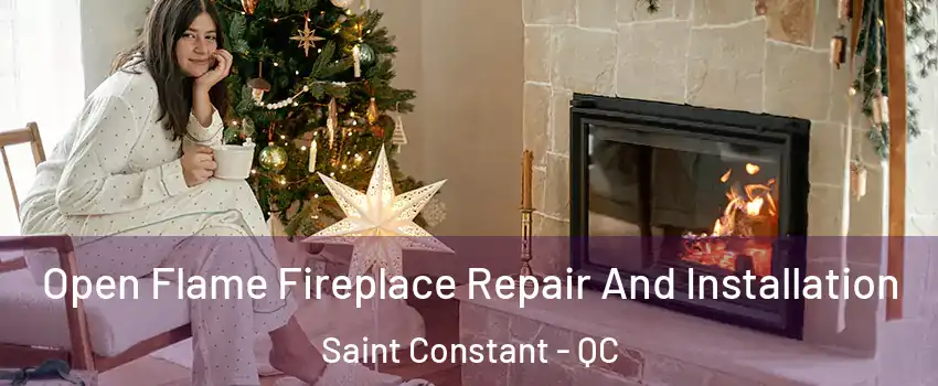  Open Flame Fireplace Repair And Installation Saint Constant - QC