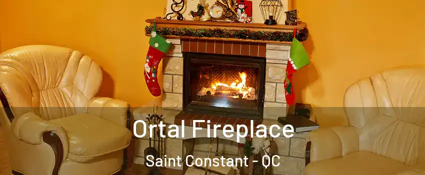 Ortal Fireplace Saint Constant - QC