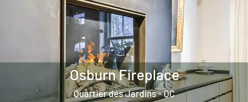  Osburn Fireplace Quartier des Jardins - QC