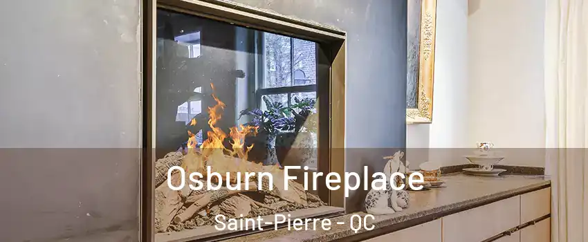  Osburn Fireplace Saint-Pierre - QC