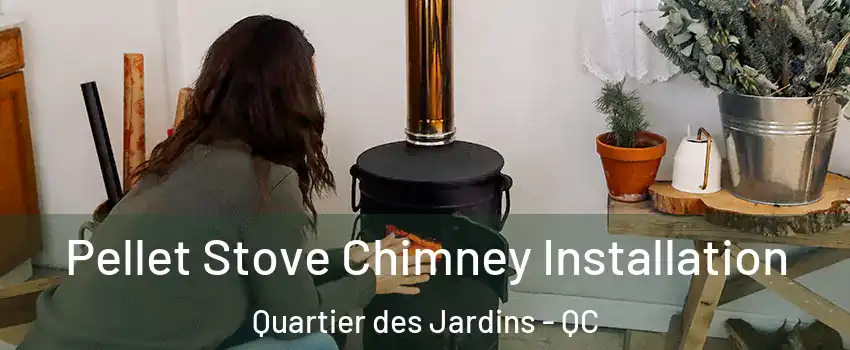  Pellet Stove Chimney Installation Quartier des Jardins - QC